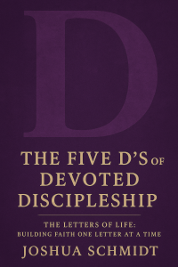 The Five D’s of Devoted Discipleship (ebook)