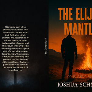 The Elijah Mantle: Consuming Fire (ebook)