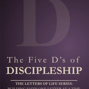 The Five D’s of Devoted Discipleship (ebook)
