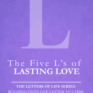 The Five L’s of Lasting Love