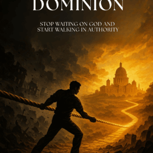 Take Dominion: Stop Waiting on God and Start Walking in Authority