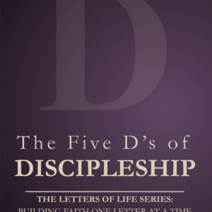 The 5 D’s of Devoted Discipleship