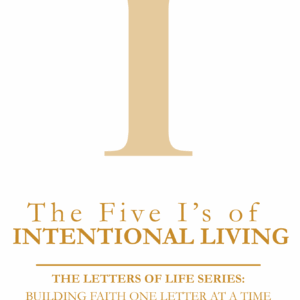 The Five I’s of Intentional Living