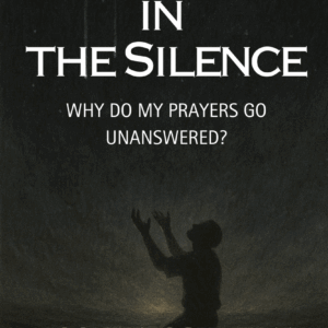 Echos in Silence: Why Do My Prayers Go Unanswered?